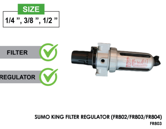 SUMO KING FILTER REGULATOR (FR802/FR803/FR804)